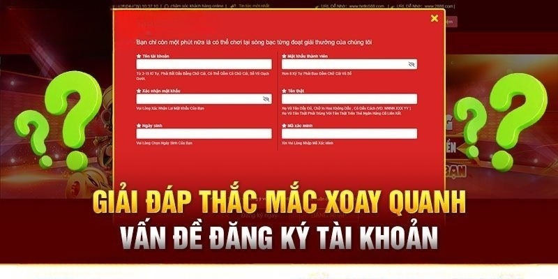 Giải đáp thắc mắc xoay quanh đến việc đăng ký tài khoản