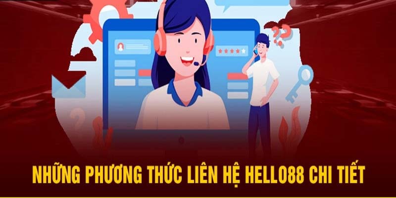 Liên hệ Hello88 với đa dạng cách thức giúp mang đến cho khách hàng không gian giải trí chuyên nghiệp và sự hỗ trợ hiệu quả, chuyên nghiệp nhất.