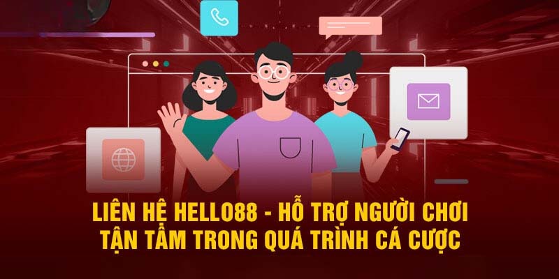 Ưu điểm khi liên hệ Hello88