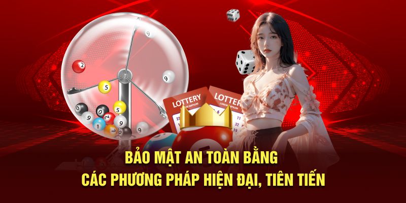 Bảo mật an toàn bằng các phương pháp hiện đại, tiên tiến