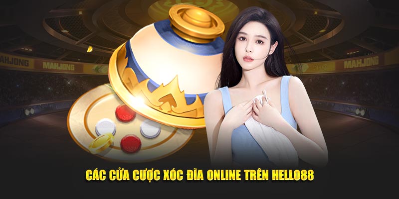 Các cửa cược xóc đĩa online trên Hello88