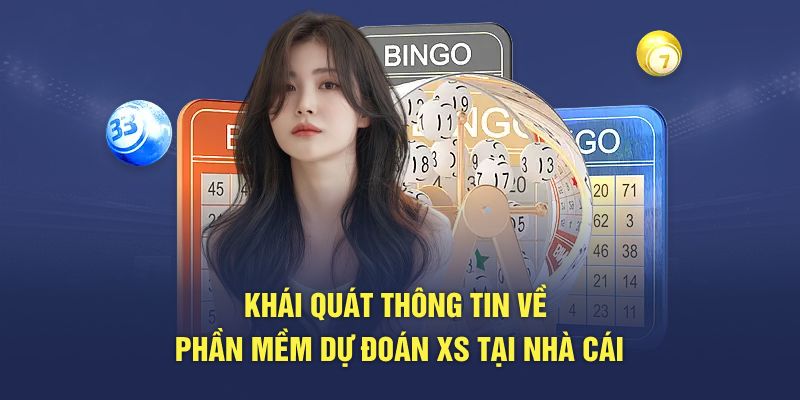 Khái quát thông tin về phần mềm dự đoán XS tại nhà cái