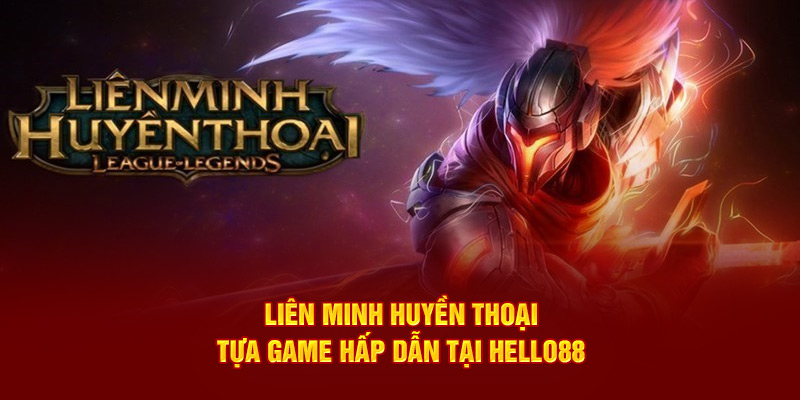 Liên Minh Huyền Thoại