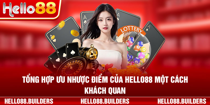 Tổng hợp ưu nhược điểm của hello88 một cách khách quan.