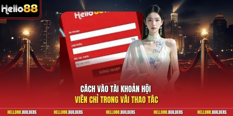 Cách vào tài khoản hội viên chỉ trong vài thao tác