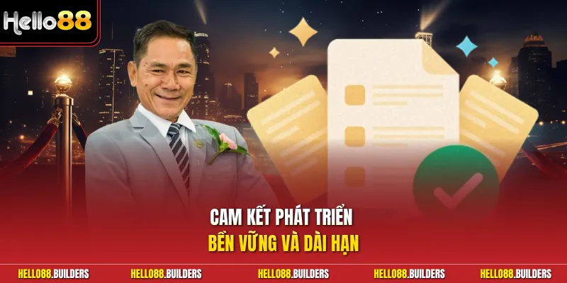Cam kết phát triển bền vững và dài hạn