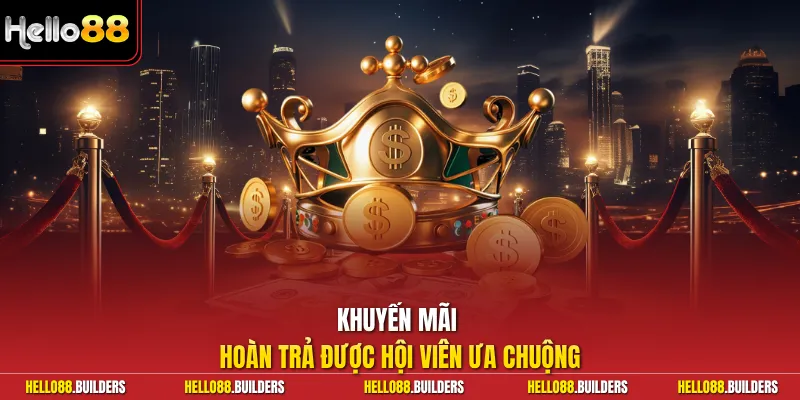 Khuyến mãi hoàn trả được hội viên ưa chuộng