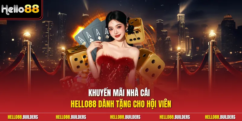 Khuyến mãi nhà cái Hello88 dành tặng cho hội viên