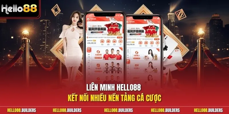 Liên minh Hello88 kết nối nhiều nền tảng cá cược